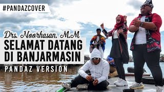 SELAMAT DATANG DI BANJARMASIN COVER PANDAZ FT TOMMY KAGANANGANALINT MARKANIMOYIIM lagubanjar [upl. by Strepphon]