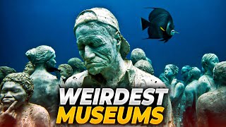 The World Weirdest Museums You Did Not Know Exist [upl. by Laehcar]