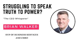 Style Switching for Influence and Trust An Interview with Brian Walker the quotCEO Whispererquot [upl. by Calder]