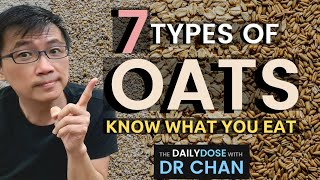 7 Types of Oats  Dr Chan Explains Differences in Glycemic Index Nutritional Profile [upl. by Eicart]