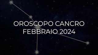 Oroscopo Cancro Febbraio 2024 [upl. by Gayler]