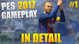 PES 2017 Gameplay In Detail 1  PITCH CONTROL amp EMOTION [upl. by Aihsad]