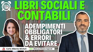 Libri Sociali e Libri Contabili  Gli Adempimenti Obbligatori amp Gli Errori Da Evitare [upl. by Lidstone]