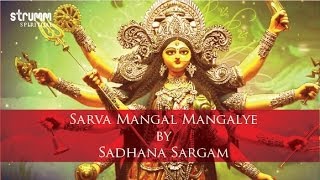 Sarva Mangal Mangalye by Sadhana Sargam [upl. by England]