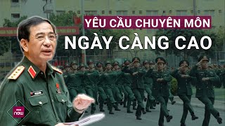 Sĩ quan quân đội phải đáp ứng yêu cầu ngày càng cao về chuyên môn  VTC Now [upl. by Rehsa]