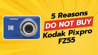 DONT BUY KODAK PIXPRO FZ55 Before Watching THIS 😱 5 Reasons [upl. by Nyla743]