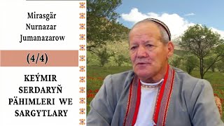 Mirasgär Nurnazar Jumanazarow — Keýmir serdaryň pähimleri we sargytlary 44 bölümi  Türkmenistan [upl. by Ohara]