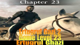 Ertugrul Gazi 2 Game Level 23 [upl. by Telracs662]