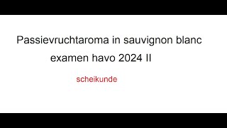 Passievruchtaroma in sauvignon blanc havo examen 2024 II [upl. by Natsirk370]