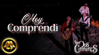 Los Dos Carnales  Hoy Comprendí Video Oficial [upl. by Yrffoeg244]