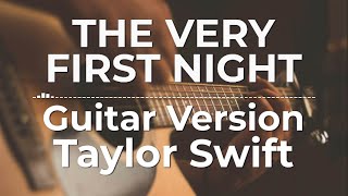 The Very First Night Guitar Version  Taylor Swift  Lyric Video [upl. by Torruella]