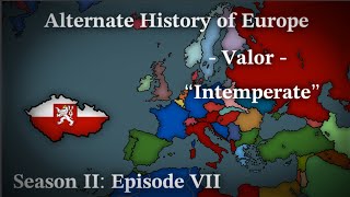 Valor  Alternate History of Europe  Season 2  Episode 7 “Intemperate” [upl. by Riana]