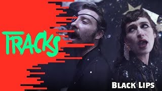 TRACKS20  Black Lips  Arte TRACKS [upl. by Starobin]