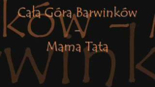 Cała Góra Barwinków  Mama Tata [upl. by Chi]