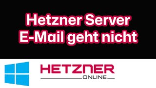 Hetzner Cloud  Windows Server versendet keine EMails  Port 25 und 465 freischalten [upl. by Ecnarolf]