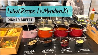 LATEST RECIPE  LE MÉRIDIEN KL  Dinner Buffet Review 2022 [upl. by Argile31]