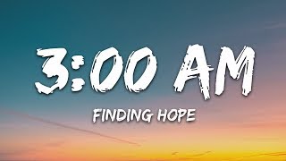 Finding Hope  300 AM Lyrics [upl. by Anayek]