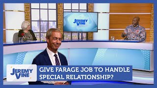 Give Farage job to handle special relationship Feat Ann Widdecombe amp Henry Bonsu  Jeremy Vine [upl. by Deegan]