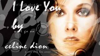 I Love You  Celine Dion with Lyrics [upl. by Cameron]