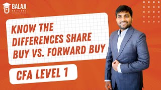 Share Buy vs Forward Buy  CFA Level 1  Praveen Patwari Sir  Balaji Educare [upl. by Anadal]