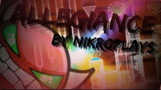 Geometry Dash  Allegiance Insane Demon by NikroPlays [upl. by Ayrb]