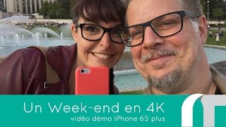 iPhone 6S plus  vidéo Demo  un Weekend en 4K [upl. by Aerda]