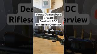 Diamondback 39x40 Dead Hold BDC Scope Overview  vortexoptics deerhunting 308winchester [upl. by Nosyaj]