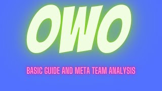 OWO uWu  Basic Guide and Meta Battle Team Analysis [upl. by Prem]