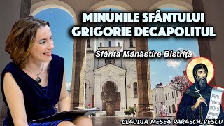 Minunile Sfantului Grigorie Decapolitul  Sfanta Manastire Bistrita [upl. by Katherine]