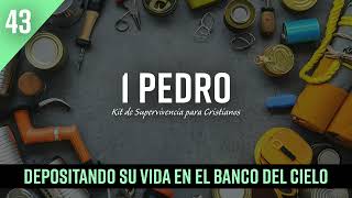 DEPOSITANDO SU VIDA EN EL BANCO DEL CIELO Estudio de 1 Pedro Lección 43 SABIDURÍA PARA EL CORAZÓN [upl. by Mohr]