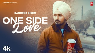 ONE SIDE LOVE Official Video  Rangrez Sidhu  Latest Punjabi Songs 2023 [upl. by Ainimreh]