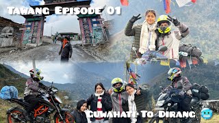 Tawang Ride Episode 01🥶 Guwahati To Dirang 😍 [upl. by Cirtap]