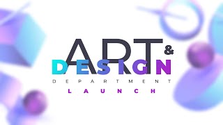 Art amp Design Department  Launch [upl. by Kantor]