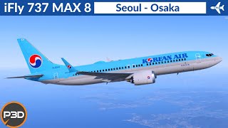 P3D v53 iFly 737 Max 8 Korean Air  Seoul to Osaka  Full flight [upl. by Llerrehc458]