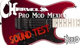 Charvel Pro Mod Made in Mexico SOUND TEST  Neogeofanatic [upl. by Tillion]