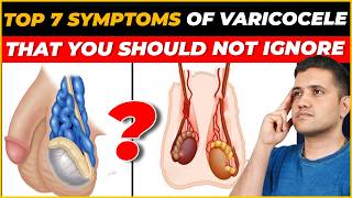 Top 7 Symptoms of Varicocele You Shouldn’t Ignore  Best Treatment Explained by Dr Gaurav Gangwani [upl. by Eikcaj]