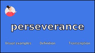 PERSEVERANCE  Meaning and Pronunciation [upl. by Lien]