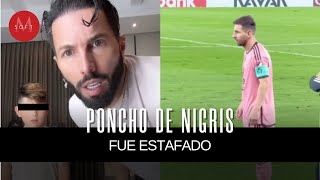 ¿Cuánto se gastó Poncho De Nigris para poder ver a Messi después de que lo estafaran [upl. by Kerril230]