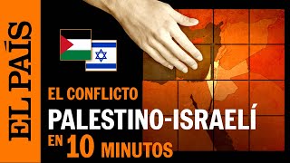 El conflicto entre Palestina e Israel explicado en 10 minutos  EL PAÍS [upl. by Meerak]