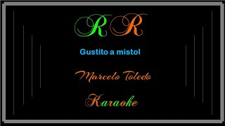 Gustito a mistol Karaoke Marcelo Toledo [upl. by Jaquiss]