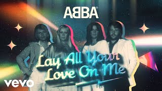 ABBA  Lay All Your Love On Me Official Lyric Video [upl. by Ayanet437]