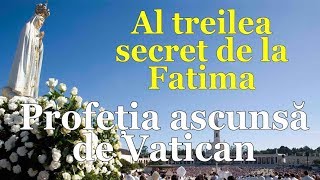 Al treilea secret de la Fatima  Profetia ascunsa de Vatican [upl. by Yreved338]