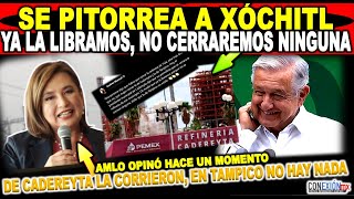 Por sonsa AMLO se pitorrea a Xóchitl quotDe Cadereyta la corrieron en Tampico no hayquot ¿Entonces ja j [upl. by Nari]