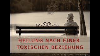 HEILUNG NACH NARZISSTISCHEM MISSBRAUCH [upl. by Nayarb292]