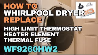 How to Replace Dryer Heater Element  Thermal Fuse  Limit Thermostat  Whirlpool WF9260HW2 Dryer [upl. by Eelir]