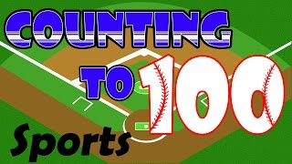 Counting to 100  Sports Theme  Learning to Count for Kids Preschool Kindergarten [upl. by Osterhus]