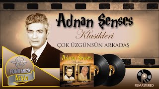 Adnan Şenses  Çok Üzgünsün Arkadaş  Orijinal Plak Kayıtları  Official Audio  Remastered [upl. by Sean43]