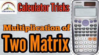 Multiplication of two Matrix using Casio fx991es plus Scientific Calculator tricks in Hindi [upl. by Ahsem]