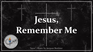 Jesus Remember Me  Taizé  Lenten Catholic Hymn  Good Friday  Choir w Lyrics  Sunday 7pm Choir [upl. by Anita822]