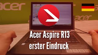 Acer Aspire R13 erster Eindruck 4K UHD [upl. by Annah]